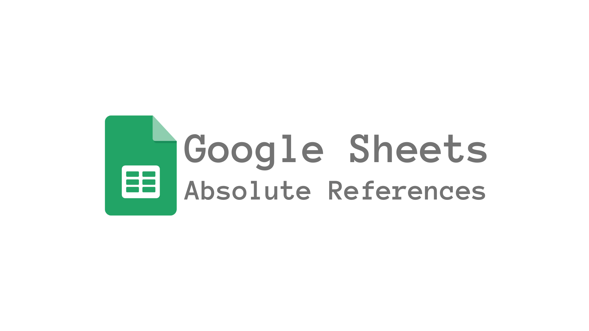 Demystifying Absolute References in Google Sheets