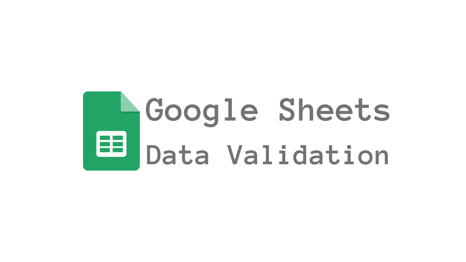 Google Sheets Data Validation Guide